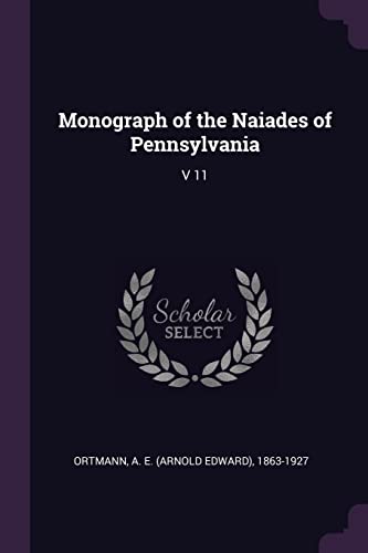 Beispielbild fr Monograph of the Naiades of Pennsylvania: V 11 zum Verkauf von ALLBOOKS1
