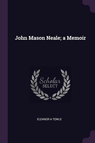 9781378626221: John Mason Neale; a Memoir