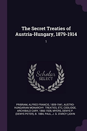 9781378641866: The Secret Treaties of Austria-Hungary, 1879-1914: 1