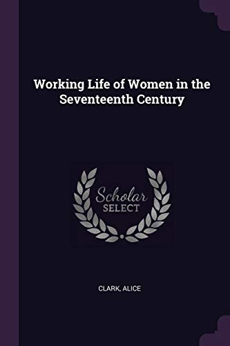 9781378668627: Working Life of Women in the Seventeenth Century