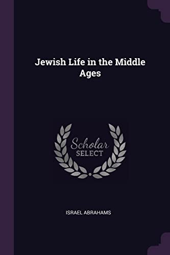 Stock image for Jewish Life in the Middle Ages for sale by Sunny Day Books