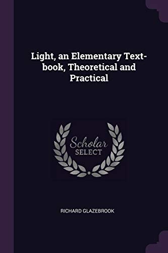 9781378690949: Light, an Elementary Text-book, Theoretical and Practical
