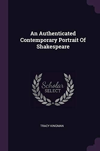 Stock image for An Authenticated Contemporary Portrait Of Shakespeare for sale by HPB Inc.