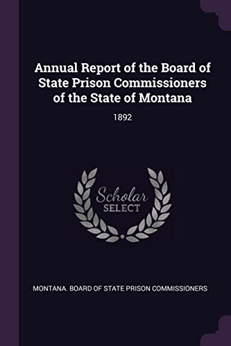 9781378732021: Annual Report of the Board of State Prison Commissioners of the State of Montana: 1892