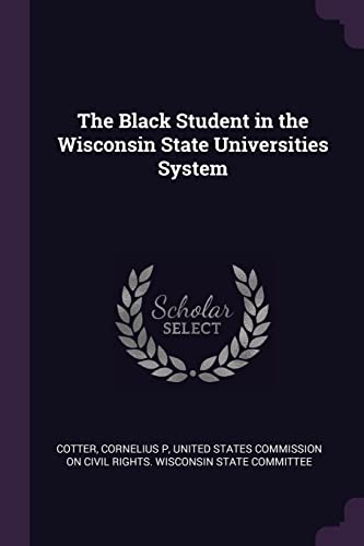 Stock image for The Black Student in the Wisconsin State Universities System for sale by ALLBOOKS1
