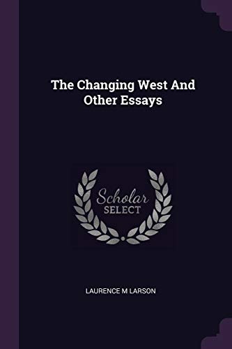 9781378840009: The Changing West And Other Essays