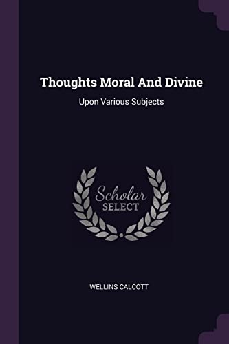 9781378846025: Thoughts Moral And Divine: Upon Various Subjects