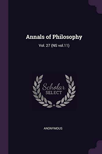 9781378848050: Annals of Philosophy: Vol. 27 (NS vol.11)