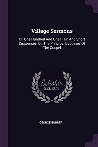 9781378854372: Village Sermons: Or, One Hundred And One Plain And Short Discourses, On The Principal Doctrines Of The Gospel