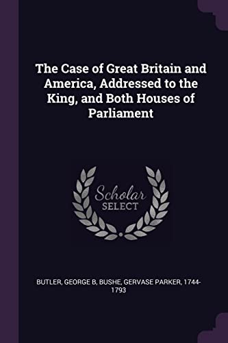 9781378862629: The Case of Great Britain and America, Addressed to the King, and Both Houses of Parliament