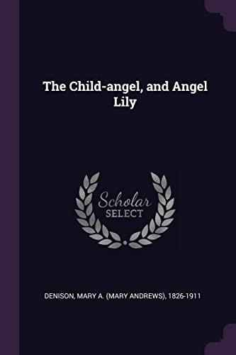 9781378872277: The Child-angel, and Angel Lily