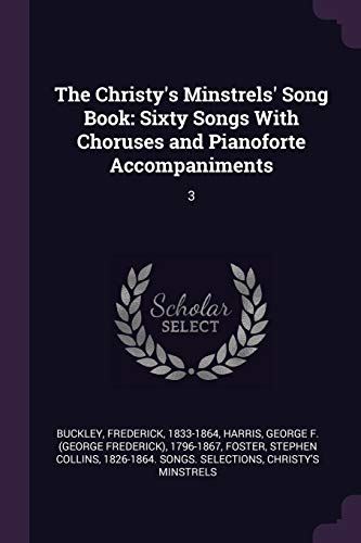 9781378875483: The Christy's Minstrels' Song Book: Sixty Songs With Choruses and Pianoforte Accompaniments: 3