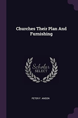 Beispielbild fr Churches Their Plan And Furnishing zum Verkauf von GF Books, Inc.