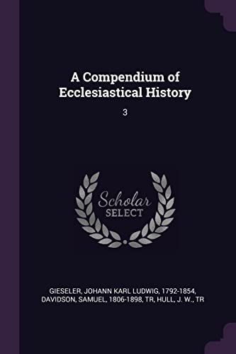 9781378901045: A Compendium of Ecclesiastical History: 3