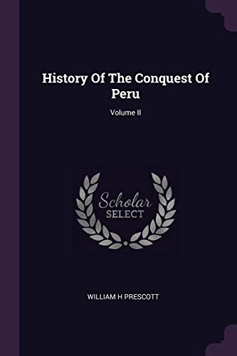 9781378905845: History Of The Conquest Of Peru; Volume II
