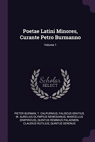 9781378928851: Poetae Latini Minores, Curante Petro Burmanno; Volume 1