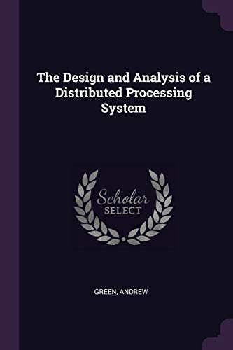9781378937327: The Design and Analysis of a Distributed Processing System