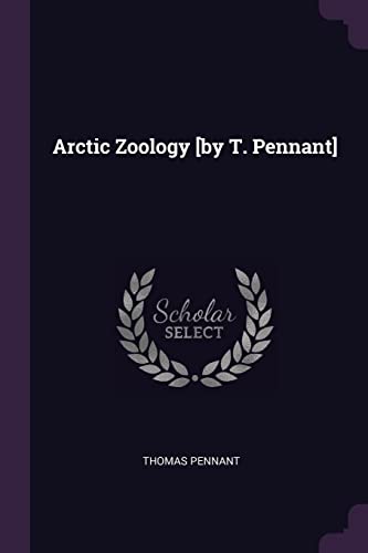 9781378975572: Arctic Zoology [by T. Pennant]