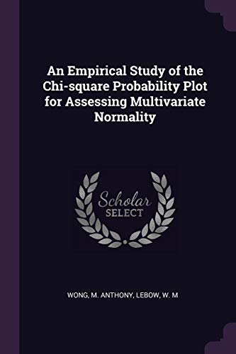 9781378979952: An Empirical Study of the Chi-square Probability Plot for Assessing Multivariate Normality