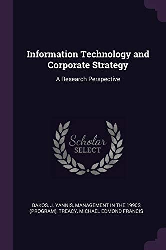 Stock image for Information Technology and Corporate Strategy: A Research Perspective for sale by ALLBOOKS1