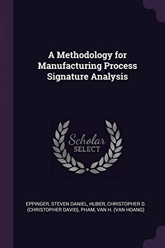 Stock image for A Methodology for Manufacturing Process Signature Analysis for sale by Book Deals