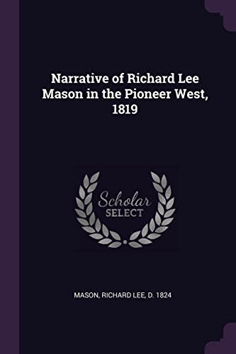 9781379128175: Narrative of Richard Lee Mason in the Pioneer West, 1819