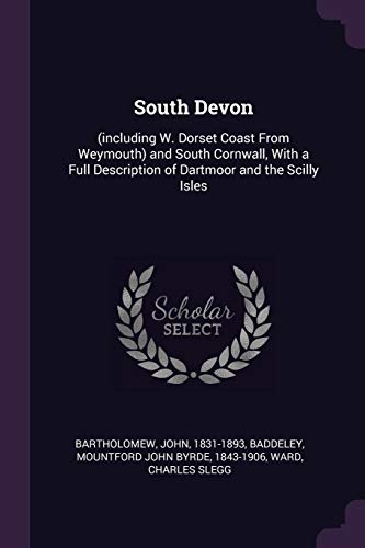 9781379131526: South Devon: (including W. Dorset Coast From Weymouth) and South Cornwall, With a Full Description of Dartmoor and the Scilly Isles