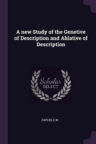 9781379150916: A new Study of the Genetive of Description and Ablative of Description