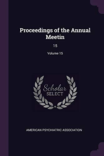 9781379201588: Proceedings of the Annual Meetin: 15; Volume 15