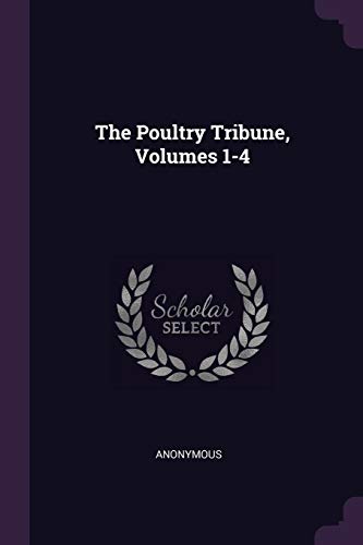 9781379234883: The Poultry Tribune, Volumes 1-4