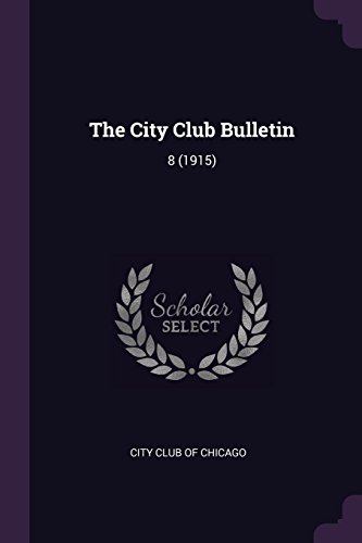 9781379243687: The City Club Bulletin: 8 (1915)