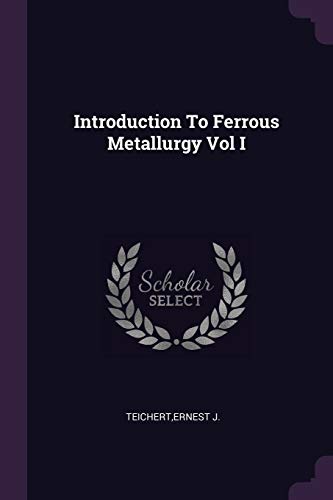 9781379264118: Introduction To Ferrous Metallurgy Vol I