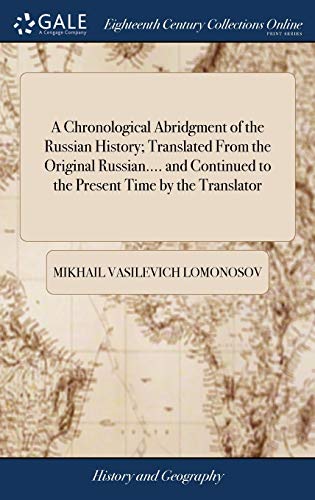 Stock image for A Chronological Abridgment of the Russian History; Translated From the Original Russian. and Continued to the Present Time by the Translator for sale by Lucky's Textbooks