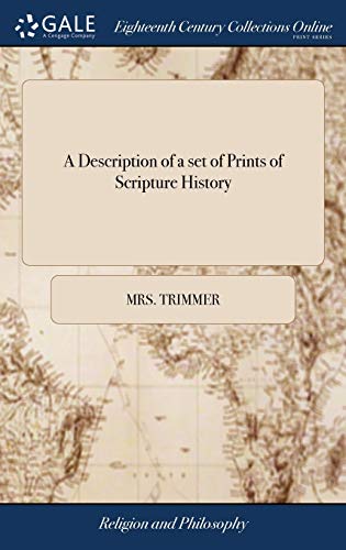 9781379305132: A Description of a set of Prints of Scripture History: Contained in a set of Easy Lessons. By Mrs. Trimmer