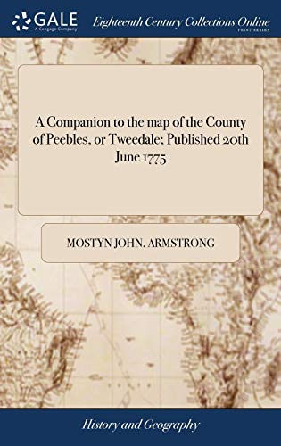 Imagen de archivo de A Companion to the map of the County of Peebles, or Tweedale; Published 20th June 1775 a la venta por Lucky's Textbooks