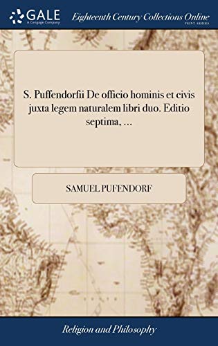 9781379906995: S. Puffendorfii De officio hominis et civis juxta legem naturalem libri duo. Editio septima, ...