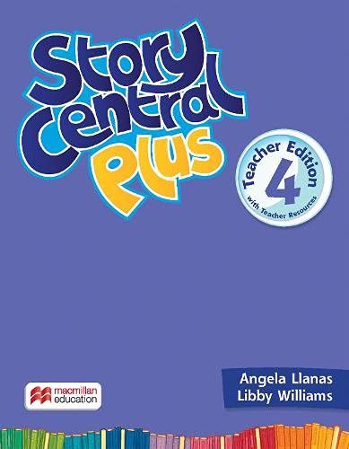 Stock image for Story Central Plus Level 4 Teacher Edition with Student eBook, Reader eBook, CLIL eBook, Digital Activity Book, Teacher Resource Center, and Test Generator for sale by WorldofBooks
