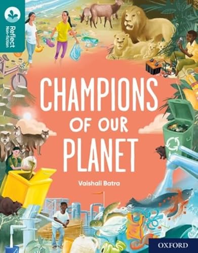 Stock image for Oxford Reading Tree TreeTops Reflect: Oxford Reading Level 16: Champions of Our Planet for sale by WorldofBooks