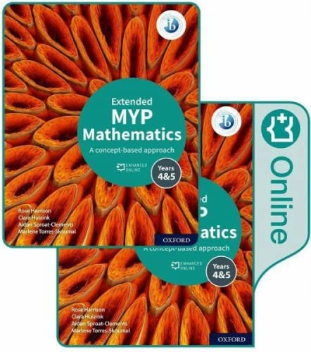 9781382010917: NEW MYP Mathematics 4 & 5 Extended: Print and Enhanced Online Course Book Pack (2020) (MYP Mathematics ed 2020) - 9781382010917