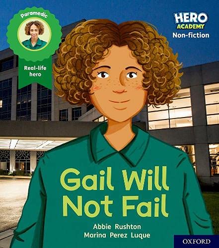 Stock image for Hero Academy Non-fiction: Oxford Level 3, Yellow Book Band: Gail Will Not Fail for sale by WorldofBooks