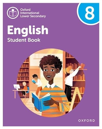 Stock image for Oxford International Lower Secondary English: Student Book 8 for sale by Revaluation Books