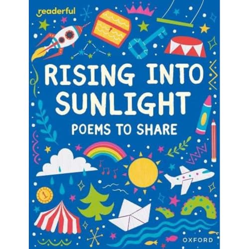 Beispielbild fr Readerful Books for Sharing: Year 3/Primary 4: Rising into Sunlight: Poems to Share zum Verkauf von THE SAINT BOOKSTORE
