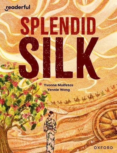 Beispielbild fr Readerful Independent Library: Oxford Reading Level 13: Splendid Silk zum Verkauf von THE SAINT BOOKSTORE