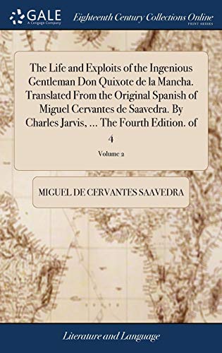 9781385156308: The Life and Exploits of the Ingenious Gentleman Don Quixote de la Mancha. Translated from the Original Spanish of Miguel Cervantes de Saavedra. by ... ... the Fourth Edition. of 4; Volume 2