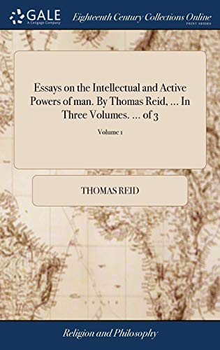 Stock image for Essays on the Intellectual and Active Powers of man. By Thomas Reid, . In Three Volumes. . of 3; Volume 1 for sale by Lucky's Textbooks