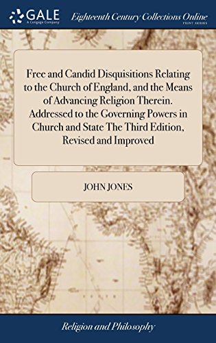 Beispielbild fr Free and Candid Disquisitions Relating to the Church of England, and the Means of Advancing Religion Therein. Addressed to the Governing Powers in . State The Third Edition, Revised and Improved zum Verkauf von Lucky's Textbooks
