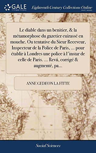 Stock image for Le diable dans un benitier, & la mtamorphose du gazetier cuirass en mouche. Ou tentative du Sieur Receveur, Inspecteur de la Police de Paris, . . corrig & augment, pa. (French Edition) for sale by Lucky's Textbooks