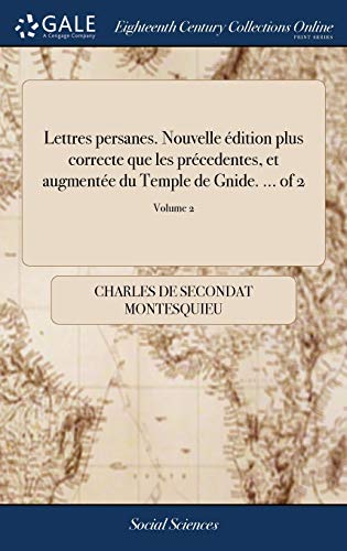 9781385751657: Lettres Persanes. Nouvelle dition Plus Correcte Que Les Prcedentes, Et Augmente Du Temple de Gnide. ... of 2; Volume 2