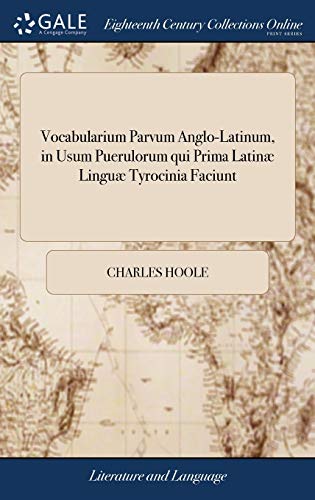 Beispielbild fr Vocabularium Parvum Anglo-Latinum, in Usum Puerulorum qui Prima Latin Lingu Tyrocinia Faciunt zum Verkauf von Lucky's Textbooks