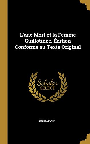 9781385976340: L'ne Mort et la Femme Guillotine. dition Conforme au Texte Original